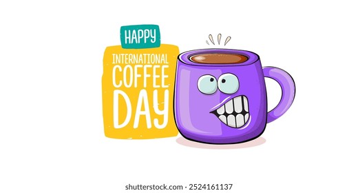 International coffee day horizontal banner with cute violet coffee cup character and greeting text isolated on white brown background. Coffee day cartoon poster, flyer, label sticker, funny banner