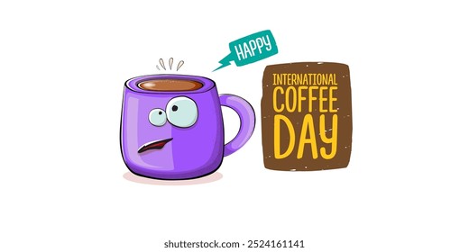 International coffee day horizontal banner with cute violet coffee cup character and greeting text isolated on white brown background. Coffee day cartoon poster, flyer, label sticker, funny banner