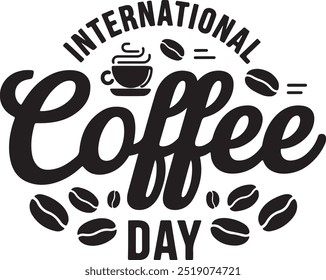 International coffee day icon silhouette vector style with white background t-shirt design with coffee cup and coffee beans. Vector illustration. Isolated on white background