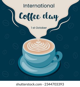 International coffee day illustration, poster, banner. 1 october. Cappuccino latte glace frappe mocha cup of coffee with coffee beans. Flat vector illustration