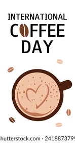 International Coffee Day. October 1. Vertical banner with cup of coffee and world map. Template for greeting card, poster. Vector illustration.
