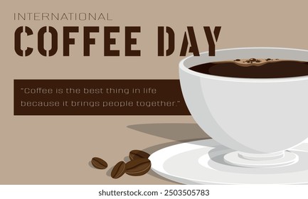 International Coffee Day Poster with a cup of hot coffee and the quote