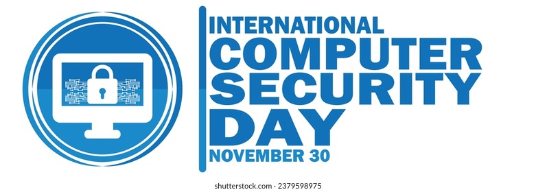 International Computer Security Day. November 30. Design template for banner, poster, flyer. Vector illustration
