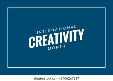 International creativity month Holiday concept. Template for background, banner, card, poster, t-shirt with text inscription