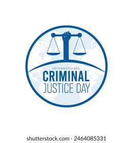 International Criminal Justice Day observed every year in July. Template for background, banner, card, poster with text inscription.