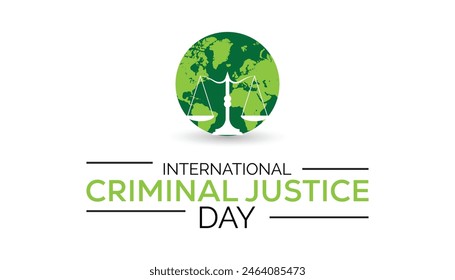 International Criminal Justice Day observed every year in July. Template for background, banner, card, poster with text inscription.