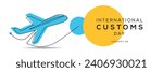 International Customs Day, held on 26 January.