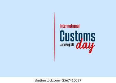 International Customs Day Holiday concept. Template for background, banner, card, poster, t-shirt with text inscription