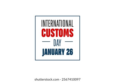 International Customs Day Holiday concept. Template for background, banner, card, poster, t-shirt with text inscription