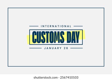 International Customs Day Holiday concept. Template for background, banner, card, poster, t-shirt with text inscription