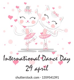 International Dance Day. April 29. Design template or greeting card. A pair of cute white ballerina cats in pink ballet tutu and pointe