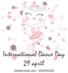 International Dance Day concept. April 29. cute dancing ballet cat