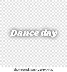 International Dance Day. White Icon with dropped natural gray Shadow at transparent Background. Illustration.