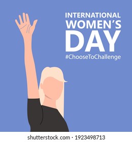 International women’s day. 8th march. Poster with beautiful woman with raised hand. #ChoosetoChallenge campaign.  Vector illustration in flat style for greeting card, postcard, web, banner. Eps 10.