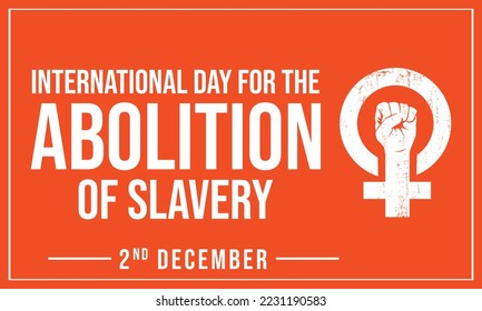 International day for the abolition of slavery, background, Design, Icon, vector, eps, editable, template, 2nd December, creative, sticker, typography, poster, banner. symbol, awareness, slave trade.