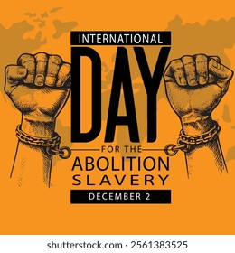 International Day For the Abolition Slavery December 02 Background Vector, Hand with Chain and background. illustration vector