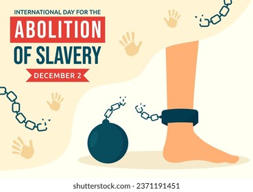 International Day for the Abolition of Slavery Vector Illustration on December 2 with Handcuffs, Chains, Pigeons and Hands in Flat Cartoon Background
