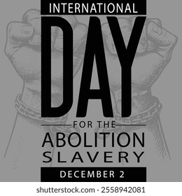 International Day for the Abolition of Slavery vector design template good for celebration usage. International Day for the Abolition of Slavery design. eps 10.