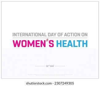 International Day of Action on Women’s Health, Action on Women’s Health, Women Health, 28th May, Concept, Editable, Typographic Design, typography, Vector, Eps, Women's Health, Awareness, mental, Icon