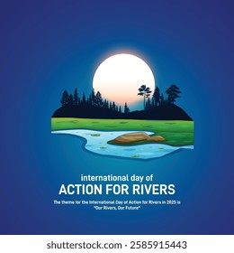 international day of action for rivers creative banner, poster ,social media post, postcard, background, backdrop, web banner, template, greetings card, flyer, cover design etc. Our Rivers, Our Future