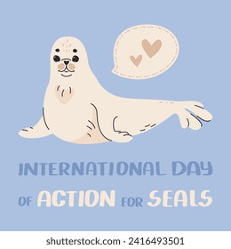 International day of action for seals. Seal pups protection day concept. Cute fluffy white baby seal smiling. Vector banner.