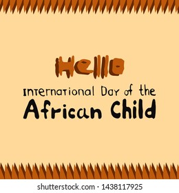 International Day of the African Child. 16 June. Hand writing calligraphy text Hello. Sketches style. Vector lettering. Good for t-shirts, prints, banners. Hand lettering, typographic element for your