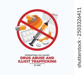 International Day Against Drug Abuse and Illicit Trafficking poster vector illustration. Pill bottle, hard drugs, syringe icon set vector. Drug ban symbol. No or stop drugs icon. June 26 every year