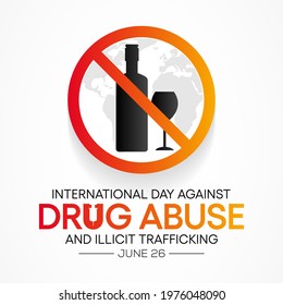 International day against drug abuse and illicit trafficking is observed every year on June 26th against drug abuse and the illegal trade. Vector illustration.