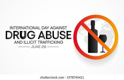International day against drug abuse and illicit trafficking is observed every year on June 26th against drug abuse and the illegal trade. Vector illustration.