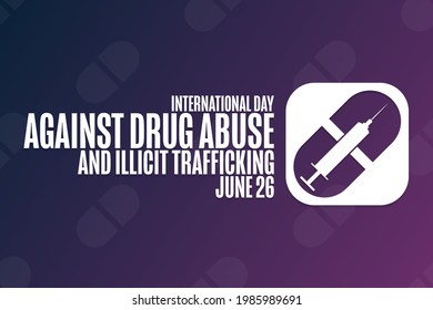 International Day Against Drug Abuse and Illicit Trafficking. June 26. Holiday concept. Template for background, banner, card, poster with text inscription. Vector EPS10 illustration