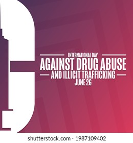 International Day Against Drug Abuse and Illicit Trafficking. June 26. Holiday concept. Template for background, banner, card, poster with text inscription. Vector EPS10 illustration