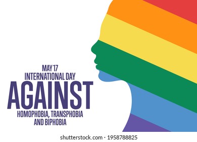 International Day Against Homophobia, Transphobia and Biphobia. May 17. Holiday concept. Template for background, banner, card, poster with text inscription. Vector EPS10 illustration