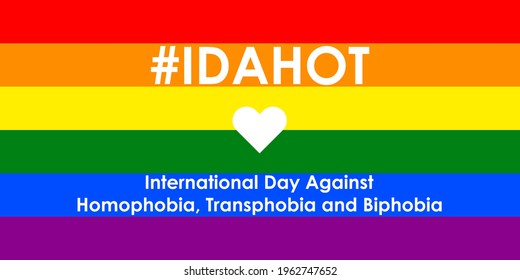 The International Day Against Homophobia, Transphobia and Biphobia. Hashtag IDAHOT on the background of the LGBT flag. Template for background, banner, card, poster with text inscription. Eps 10