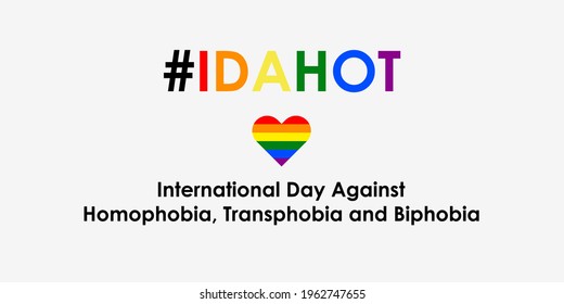 The International Day Against Homophobia, Transphobia and Biphobia. Hashtag IDAHOT and heart with LGBT flag on the isolated white background. Template for background, banner, card, poster with text.