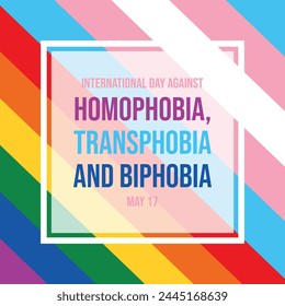 International Day Against Homophobia, Transphobia and Biphobia poster vector illustration. LGBTQ pride flag square frame vector illustration. Template for background, banner, card. May 17