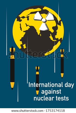 International Day against Nuclear Tests 29th august vector poster.Nuclear warheads. bombs falling and attacking Planet.Stop weapon testing, live in peace flat illustration.Nuclear environmental impact