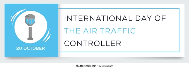 International Day of the Air Traffic Controller held on 20 October.
