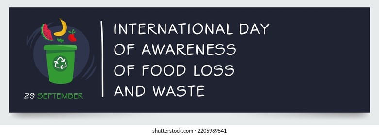 International Day of Awareness of Food Loss and Waste, held on 29 September.