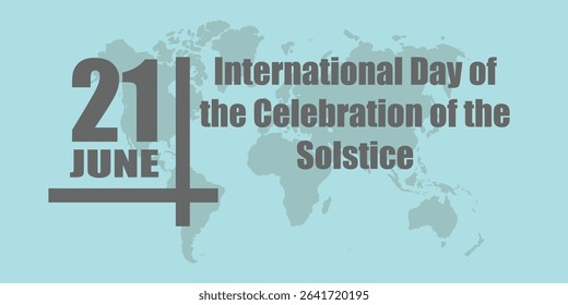 International Day of the Celebration of the Solstice poster. 21 JUNE. background