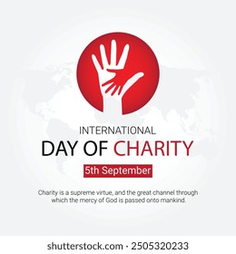 International day of Charity is observed every year on September 5, The prime purpose of this day is to raise awareness and provide a common platform for charity related activities all over the world.