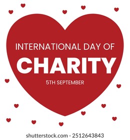 International day of charity poster design, charity hands with heart vector, charity day illustration, 5 September world charity day. EPS FILE