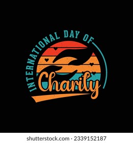 International day of charity t-shirt design.
Very high professional creative and luxury design.