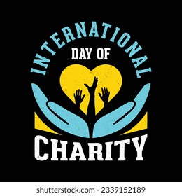 International day of charity t-shirt design.
Very high professional creative and luxury design.