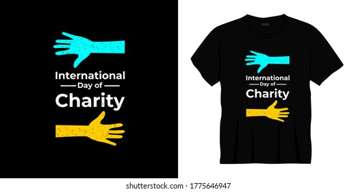 international day of charity typography t-shirt design. Ready to print for apparel, poster, illustration. Modern, simple, lettering t shirt vector.
