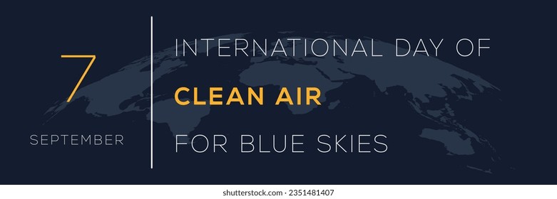 International Day of Clean Air for Blue Skies, held on 7 September.