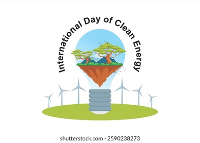 International Day of Clean Energy. Conservation of nature for environmentally friendly energy. Vector eco friendly. Illustration of electric fuel from nature without damaging the environment