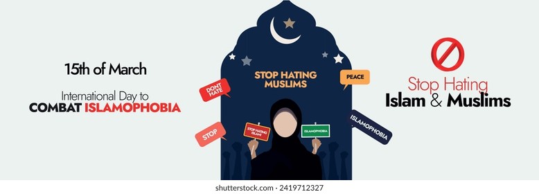 International Day to Combat Islamophobia. 15 March, International day to combat Islamophobia cover banner with a muslim girl wearing hijab, hands in the background holding banners of stop hating islam