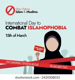 International Day to Combat Islamophobia. 15 March, International day to combat Islamophobia banner with a muslim girl wearing hijab. Stop islamophobia, stop Hating muslims written on red barrier tape
