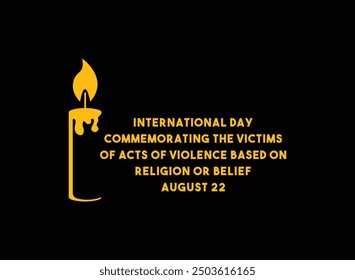 International Day Commemorating The Victims of Acts of Violence Based on Religion or Belief. August 22. Eps 10.