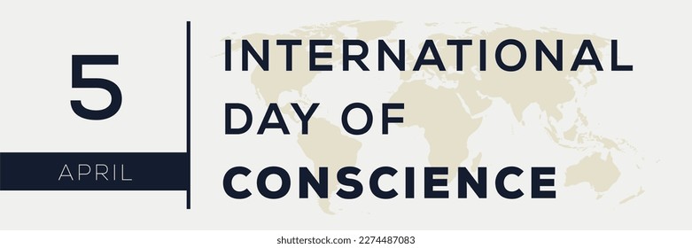 International Day of Conscience, held on 5 April.